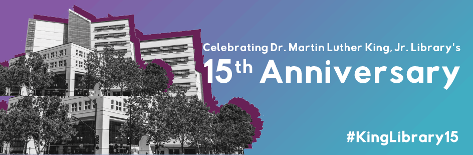 Celebrating Dr. Martin Luther King, Jr. Library's 15th Anniversary - image of King Library - #KingLibrary15